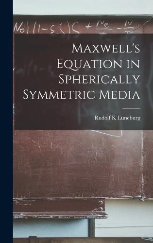Cover image for Maxwell's Equation in Spherically Symmetric Media