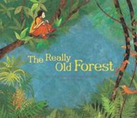 Cover image for The Really Old Forest: Rainforest Preservation - Australia