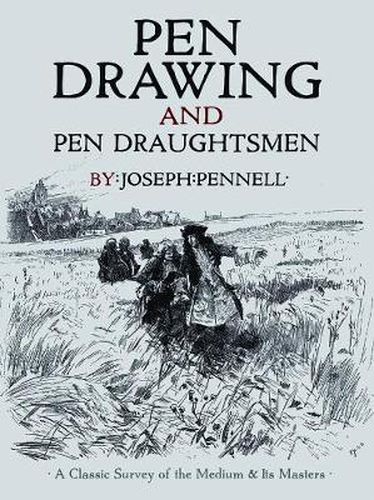 Cover image for Pen Drawing and Pen Draughtsmen: A Classic Survey of the Medium and Its Masters