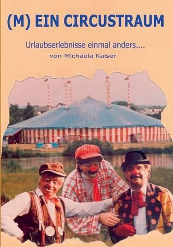 Cover image for (M)ein Circustraum: Urlaubserlebnisse einmal anders