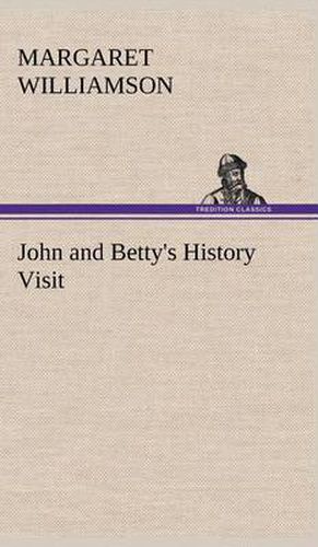 John and Betty's History Visit