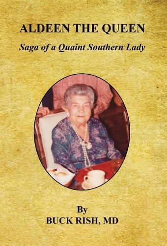 Cover image for Aldeen the Queen - Saga of a Quaint Southern Lady