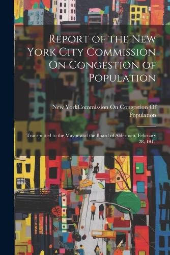 Report of the New York City Commission On Congestion of Population