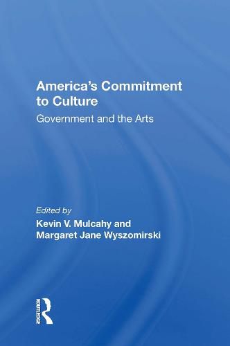Cover image for America's Commitment To Culture: Government And The Arts