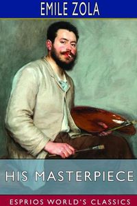 Cover image for His Masterpiece (Esprios Classics)