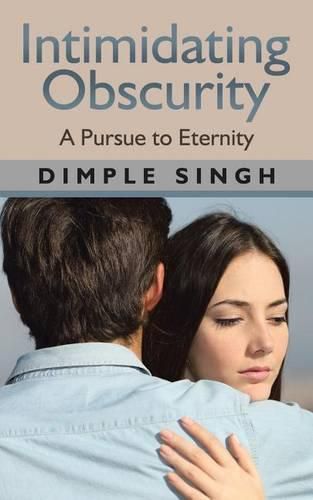 Cover image for Intimidating Obscurity: A Pursue to Eternity