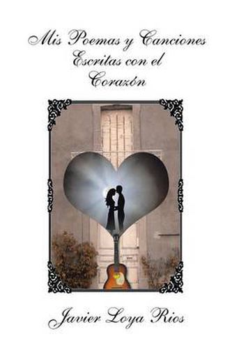 Cover image for MIS Poemas y Canciones Escritas Con El Corazon