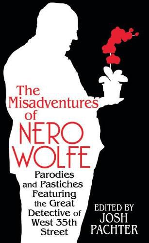 Cover image for The Misadventures of Nero Wolfe: Parodies and Pastiches Featuring the Great Detective of West 35th Street