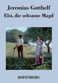 Cover image for Elsi, die seltsame Magd