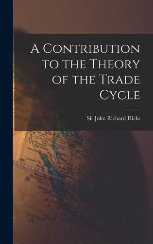 Cover image for A Contribution to the Theory of the Trade Cycle