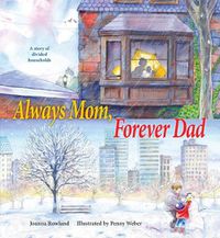 Cover image for Always Mom, Forever Dad