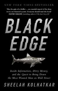 Cover image for Black Edge: Inside Information, Dirty Money, and the Quest to Bring Down the Most Wanted Man on Wall Street