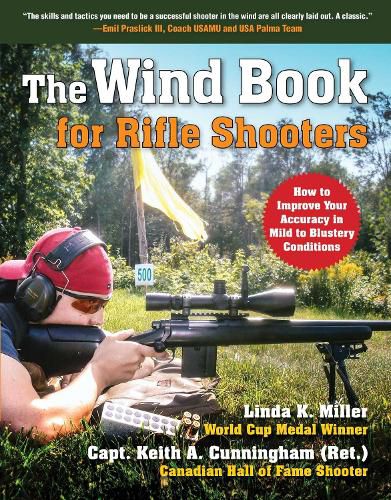 Cover image for The Wind Book for Rifle Shooters: How to Improve Your Accuracy in Mild to Blustery Conditions