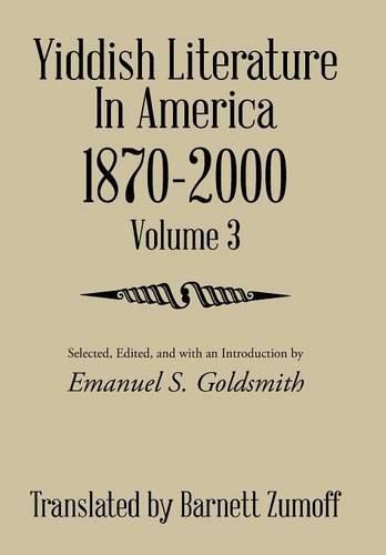 Cover image for Yiddish Literature In America 1870-2000: Volume 3