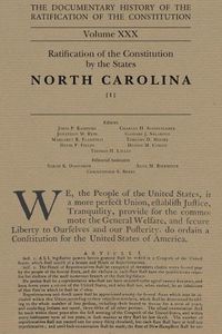 Cover image for The Documentary History of the Ratification of the Constitution, Volume 30: Ratification of the Constitution by the States: North Carolinavolume 30