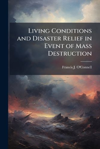 Cover image for Living Conditions and Disaster Relief in Event of Mass Destruction