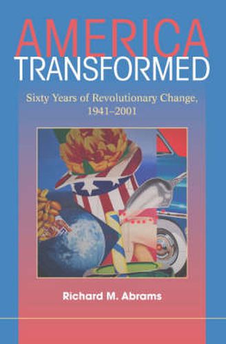 Cover image for America Transformed: Sixty Years of Revolutionary Change, 1941-2001