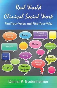 Cover image for Real World Clinical Social Work: Find Your Voice and Find Your Way