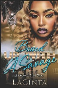 Cover image for Bossed Up with a Savage
