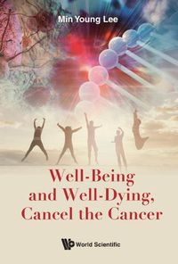 Cover image for Well-being And Well-dying, Cancel The Cancer