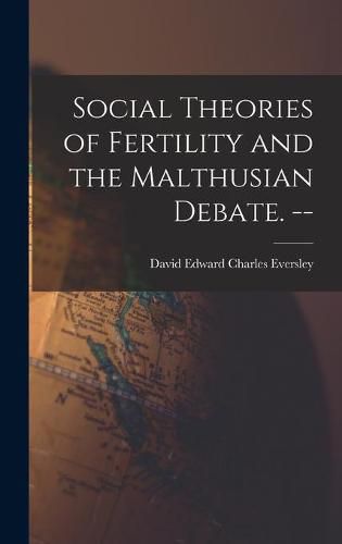 Cover image for Social Theories of Fertility and the Malthusian Debate. --