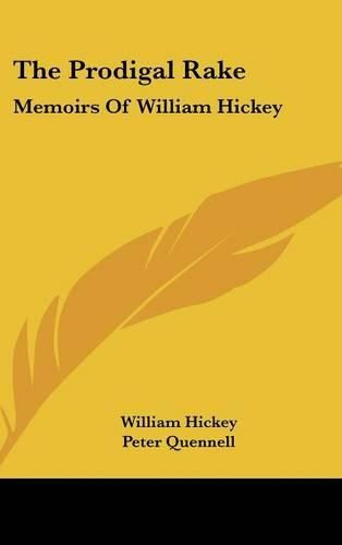 Cover image for The Prodigal Rake: Memoirs of William Hickey