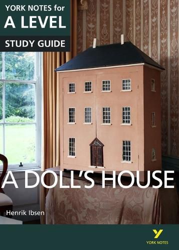 Cover image for A Dolls House: York Notes for A-level: everything you need to catch up, study and prepare for 2021 assessments and 2022 exams