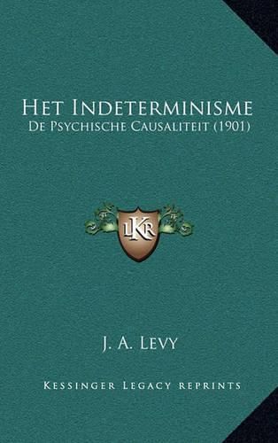 Het Indeterminisme: de Psychische Causaliteit (1901)