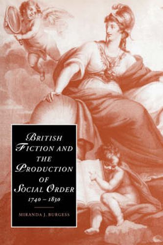 Cover image for British Fiction and the Production of Social Order, 1740-1830