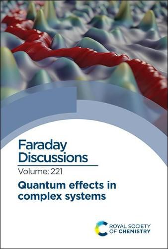 Cover image for Quantum Effects in Complex Systems: Faraday Discussion 221