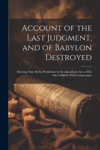 Cover image for Account of the Last Judgment, and of Babylon Destroyed