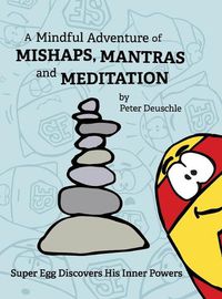 Cover image for A Mindful Adventure of Mishaps, Mantras and Meditation