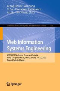 Cover image for Web Information Systems Engineering: WISE 2019 Workshop, Demo, and Tutorial, Hong Kong and Macau, China, January 19-22, 2020, Revised Selected Papers