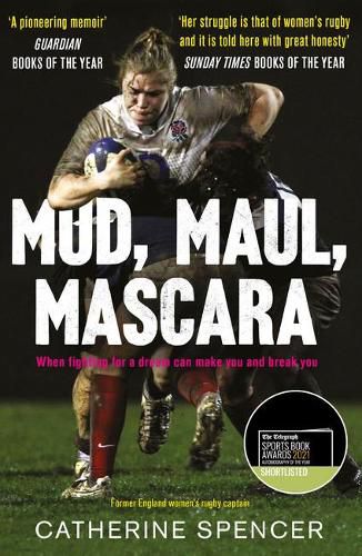 Cover image for Mud, Maul, Mascara: When fighting for a dream can make you and break you