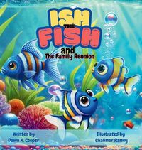 Cover image for Ish the Fish and The Family Reunion