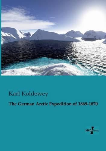 Cover image for The German Arctic Expedition of 1869-1870