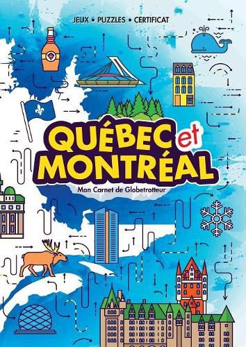 Cover image for Quebec et Montreal (My Globetrotter Book): Aventures a travers le monde... a portee de mains! (in French)