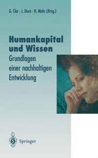 Cover image for Humankapital Und Wissen: Grundlagen Einer Nachhaltigen Entwicklung