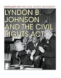 Cover image for Lyndon B. Johnson and the Civil Rights ACT