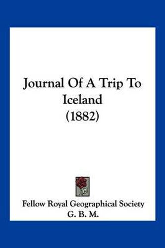 Cover image for Journal of a Trip to Iceland (1882)