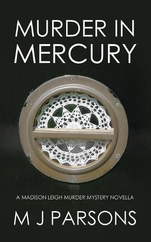 Murder in Mercury: A Madison Leigh Murder Mystery Novella