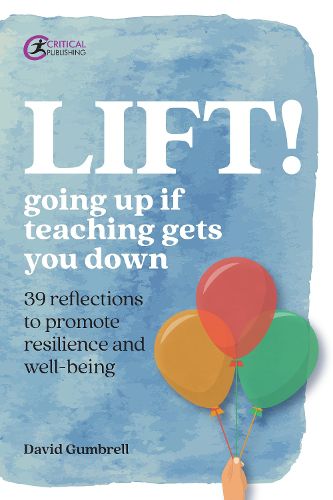 Cover image for LIFT!: Going up if teaching gets you down