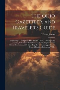 Cover image for The Ohio Gazetteer, and Traveler's Guide