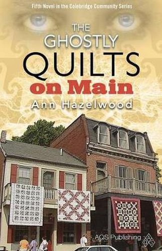 Cover image for The Ghostly Quilts on Main: Colebridge Community Series Book 5 of 7