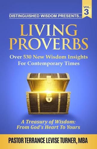 Cover image for Distinguished Wisdom Presents. . . Living Proverbs-Vol. 3: Over 530 New Wisdom Insights For Contemporary Times