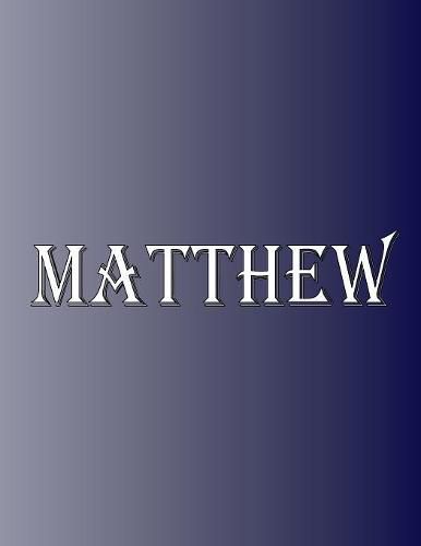 Cover image for Matthew: 100 Pages 8.5 X 11 Personalized Name on Notebook College Ruled Line Paper