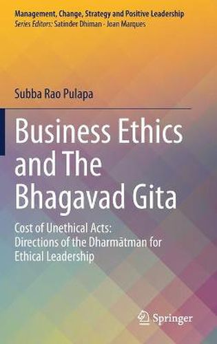 Cover image for Business Ethics and The Bhagavad Gita: Cost of Unethical Acts: Directions of the Dharmatman for Ethical Leadership