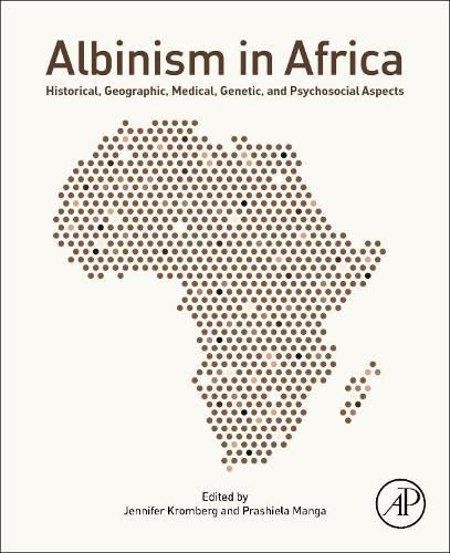 Cover image for Albinism in Africa: Historical, Geographic, Medical, Genetic, and Psychosocial Aspects