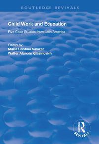 Cover image for Child Work and Education: Five case studies from Latin America