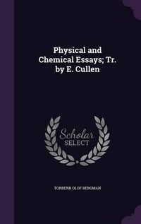 Cover image for Physical and Chemical Essays; Tr. by E. Cullen